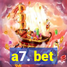 a7. bet